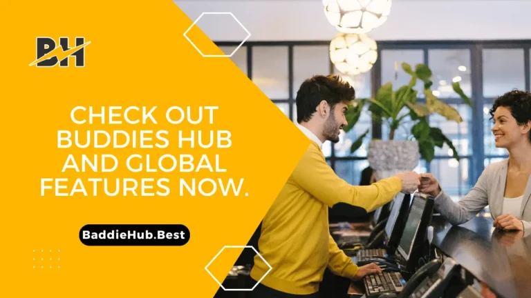 Check Out Buddies Hub And Global Features Now.