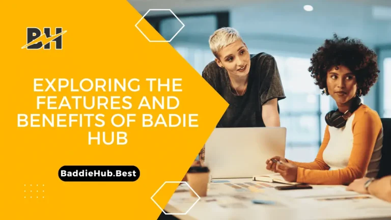 Exploring The Features And Benefits Of Badie Hub