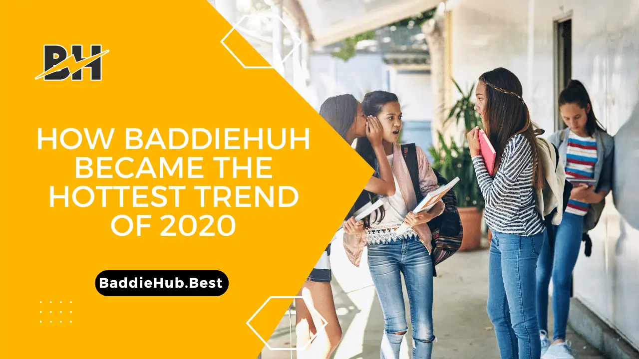 How Baddiehuh Became The Hottest Trend Of 2020