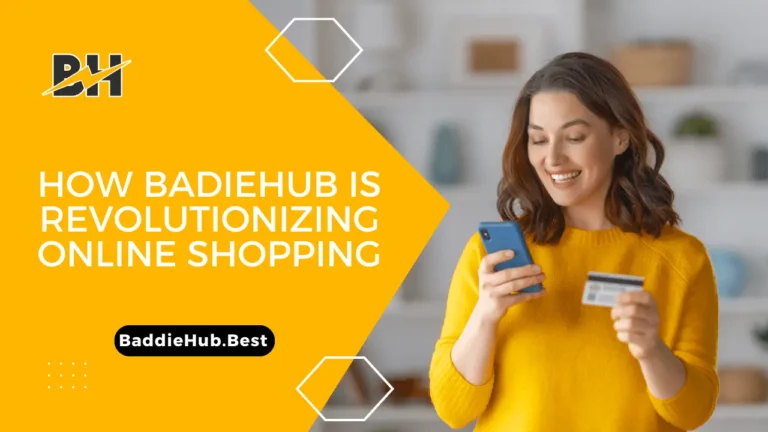 How BadieHub Is Revolutionizing Online Shopping