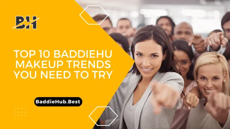 Top 10 Baddiehu Makeup Trends You Need To Try